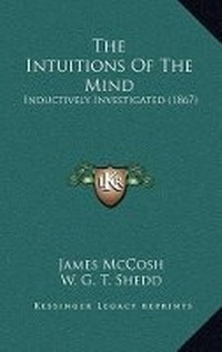 Enlarge image Cover: The Intuitions Of The Mind - Kessinger Publishing