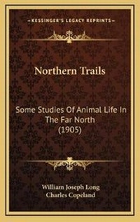 Enlarge image Cover: Northern Trails - Kessinger Publishing