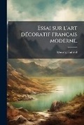 Cover: Essai sur l'art decoratif francais moderne. - Nabu Press