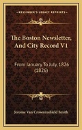 Bild: The Boston Newsletter, And City Record V1 - Kessinger Publishing