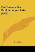 Cover: Die Technik Der Bankdepotgeschafte (1906) - Kessinger Publishing