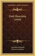 Cover: Only Henrietta (1919) - Kessinger Publishing