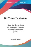 Cover: Die Tinten-Fabrikation - Kessinger Publishing