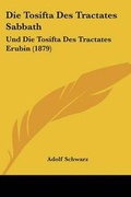 Cover: Die Tosifta Des Tractates Sabbath - Kessinger Publishing