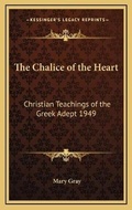 Cover: The Chalice of the Heart - Kessinger Publishing