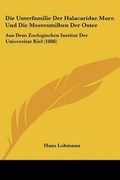 Cover: Die Unterfamilie Der Halacaridae Murr. Und Die Meeresmilben Der Ostee - Kessinger Publishing