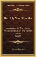 Cover: The Holy Year Of Jubilee - Kessinger Publishing
