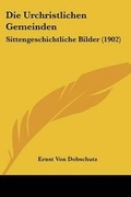 Cover: Die Urchristlichen Gemeinden - Kessinger Publishing
