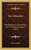 Cover: The Atthasalini - Kessinger Publishing