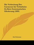 Cover: Die Verbreitung Der Cactaceae Im Verhaltniss Zu Ihrer Systematischen Gliederung (1899) - Kessinger Publishing