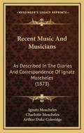 Cover: Recent Music And Musicians - Kessinger Publishing