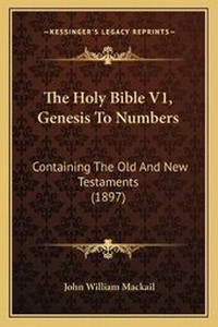 Enlarge image Cover: The Holy Bible V1, Genesis To Numbers - Kessinger Publishing