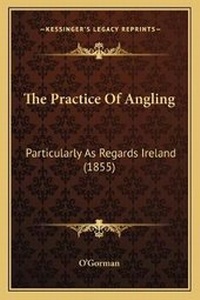 Enlarge image Cover: The Practice Of Angling - Kessinger Publishing