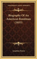 Cover: Biography Of An American Bondman (1855) - Kessinger Publishing
