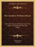 Cover: The Catechism Of Thomas Becon - Kessinger Publishing