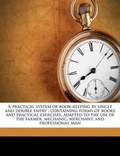 Cover: A Practical System of Book-Keeping by Single and Double Entry - Nabu Press