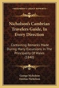 Cover: Nicholson's Cambrian Travelers Guide, In Every Direction - Kessinger Publishing