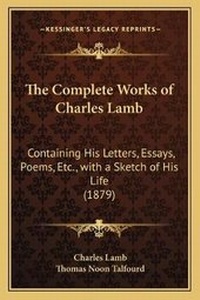 Enlarge image Cover: The Complete Works of Charles Lamb - Kessinger Publishing