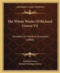 Cover: The Whole Works Of Richard Graves V4 - Kessinger Publishing