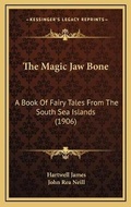 Cover: The Magic Jaw Bone - Kessinger Publishing