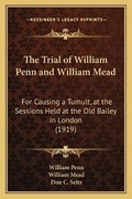Cover: The Trial of William Penn and William Mead - Kessinger Publishing