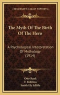 Cover: The Myth Of The Birth Of The Hero - Kessinger Publishing