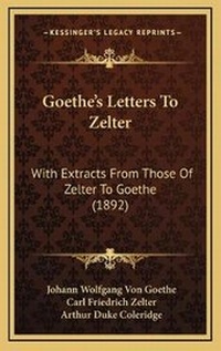 Enlarge image Cover: Goethe's Letters To Zelter - Kessinger Publishing