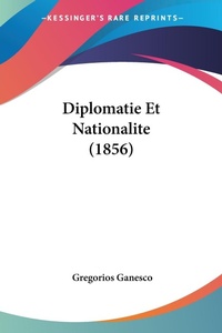 Abbildung von: Diplomatie Et Nationalite (1856) - Kessinger Publishing