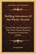 Cover: Thrilling Adventures Of The Whaler Alcyone - Kessinger Publishing
