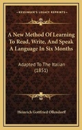 Cover: A New Method Of Learning To Read, Write, And Speak A Language In Six Months - Kessinger Publishing