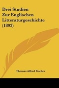 Cover: Drei Studien Zur Englischen Litteraturgeschichte (1892) - Kessinger Publishing