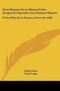 Cover: Droit Romain De La Manus Et Des Incapacites Speciales Aux Femmes Mariees - Kessinger Publishing