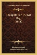 Cover: Thoughts For The Kit Bag (1918) - Kessinger Publishing