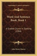 Cover: Word And Sentence Book, Book 1 - Kessinger Publishing