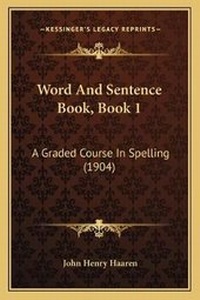 Enlarge image Cover: Word And Sentence Book, Book 1 - Kessinger Publishing