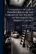 Cover: Catalogue of Early Printed Books in the Library of the Society of Writers to His Majesty's Signet - Nabu Press