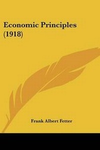 Enlarge image Cover: Economic Principles (1918) - Kessinger Publishing