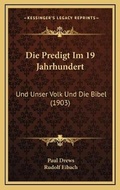 Cover: Die Predigt Im 19 Jahrhundert - Kessinger Publishing