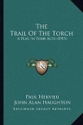 Cover: The Trail Of The Torch - Kessinger Publishing