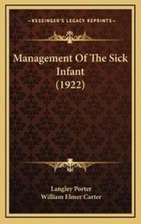 Enlarge image Cover: Management Of The Sick Infant (1922) - Kessinger Publishing
