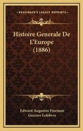 Cover: Histoire Generale De L'Europe (1886) - Kessinger Publishing