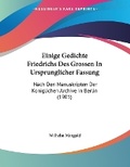 Cover: Einige Gedichte Friedrichs Des Grossen In Ursprunglicher Fassung - Kessinger Publishing