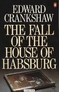 Cover: The Fall of the House of Habsburg - Penguin USA