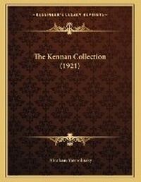 Enlarge image Cover: The Kennan Collection (1921) - Kessinger Publishing