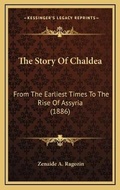 Cover: The Story Of Chaldea - Kessinger Publishing
