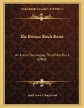 Cover: The Bronze Birch Borer - Kessinger Publishing