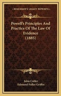 Cover: Powell's Principles And Practice Of The Law Of Evidence (1885) - Kessinger Publishing