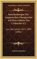 Bild: Entscheidungen Des Aargauischen Obergerichts Auf Dem Gebiete Des Civilrechts V2 - Kessinger Publishing