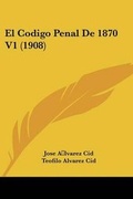 Bild: El Codigo Penal De 1870 V1 (1908) - Kessinger Publishing