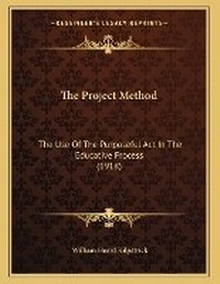 Enlarge image Cover: The Project Method - Kessinger Publishing